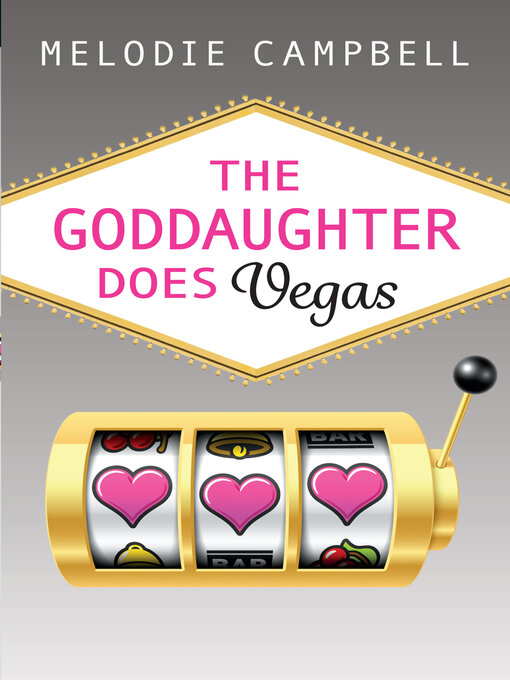 Title details for The Goddaughter Does Vegas by Melodie Campbell - Available